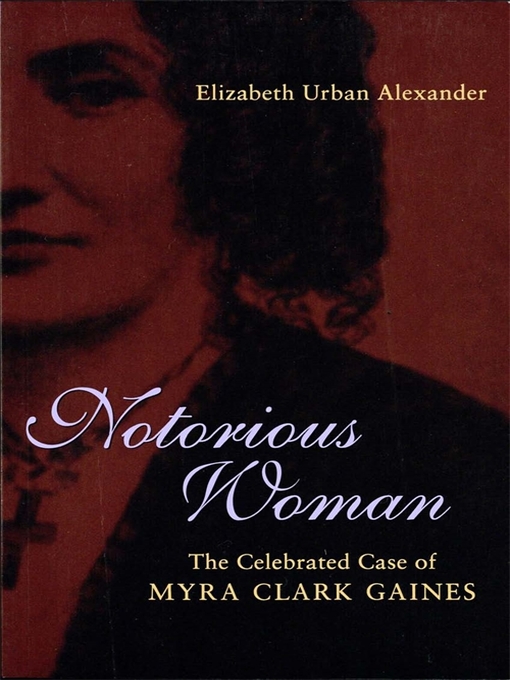 Title details for Notorious Woman by Elizabeth Urban Alexander - Available